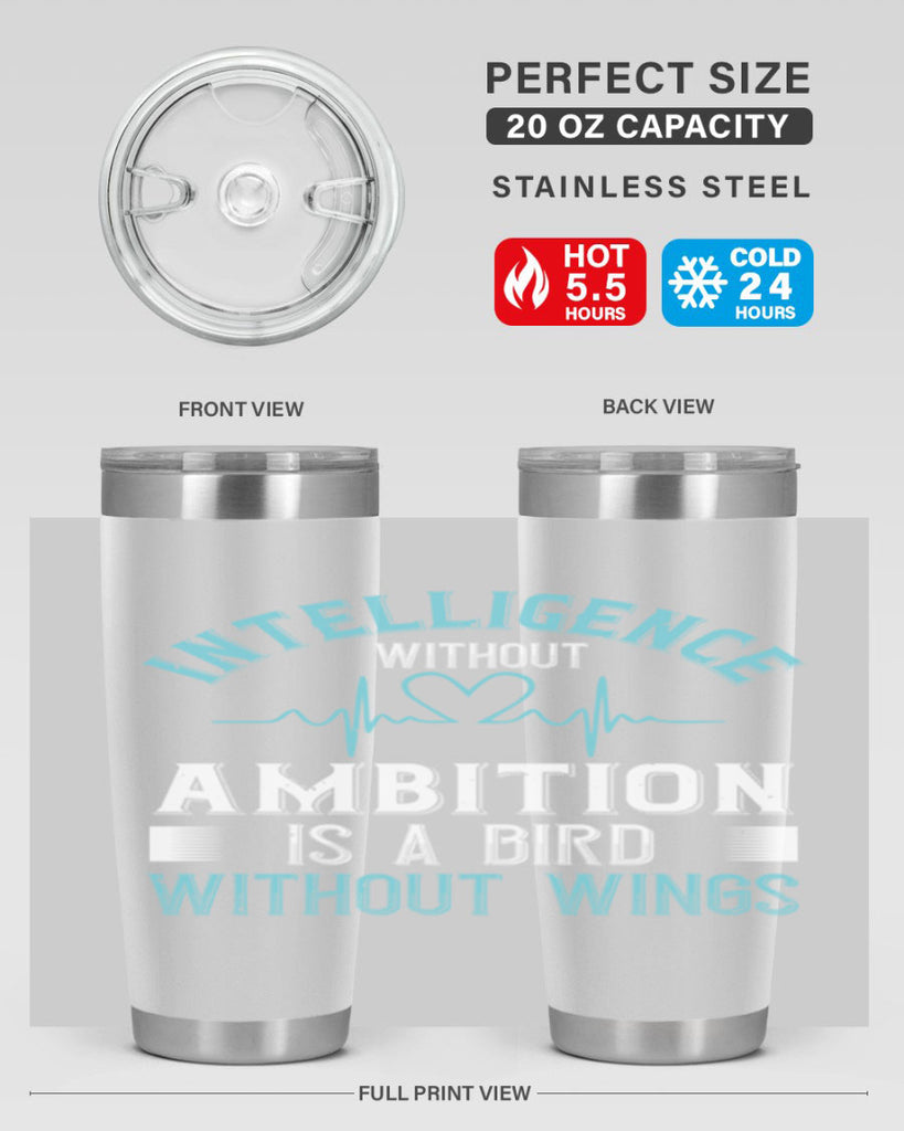 Intelligence without ambition is a bird without wings Style 309#- nurse- tumbler