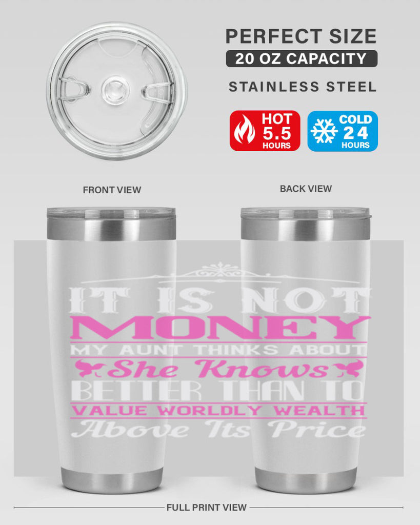 It is not money my aunt thinks about Style 43#- aunt- Tumbler