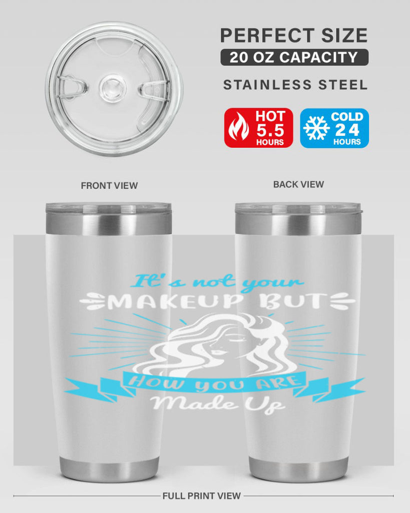 It’s not your makeup but how you are made up Style 201#- make up- Tumbler