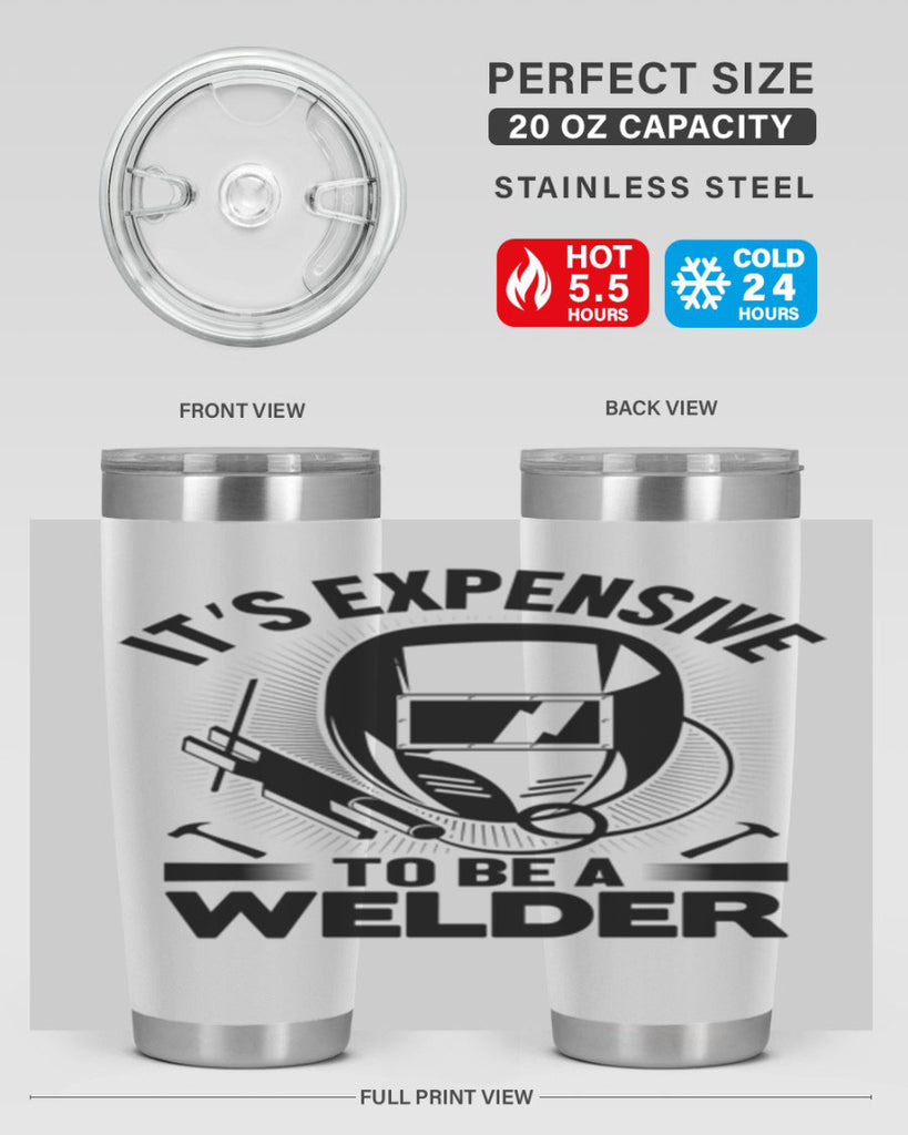 Its expensive Style 8#- welder- tumbler