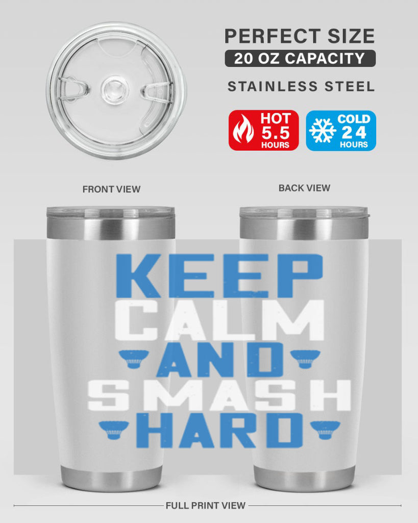 Keep calm and smash hard 2024#- badminton- Tumbler