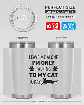 Leave Me Alone Style 62#- cat- Tumbler