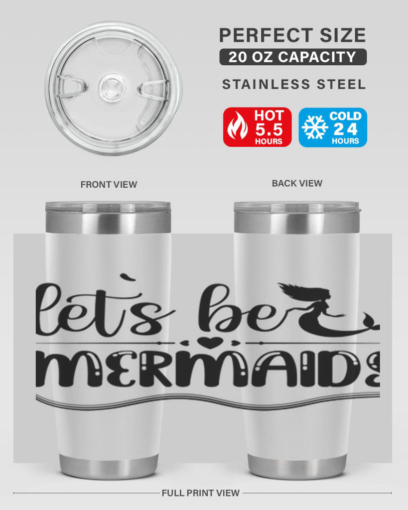 Lets be mermaids 295#- mermaid- Tumbler
