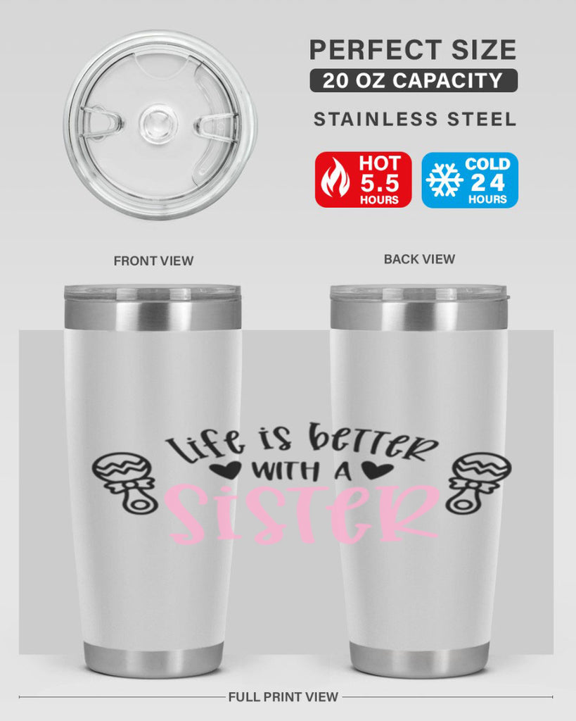 Life Is Better With A Sister Style 71#- baby- tumbler