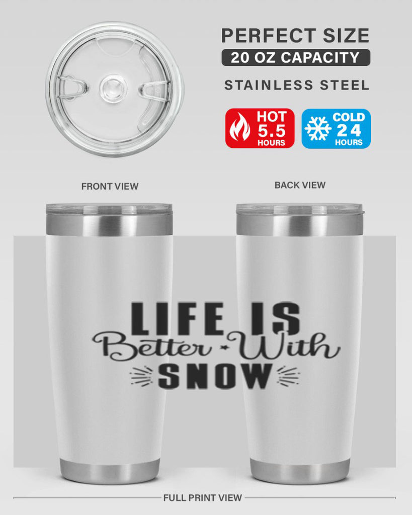 Life Is Better With Snow 300#- winter- Tumbler