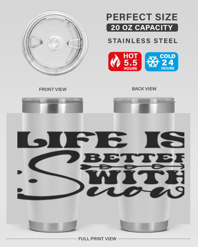 Life is better with snow 302#- winter- Tumbler