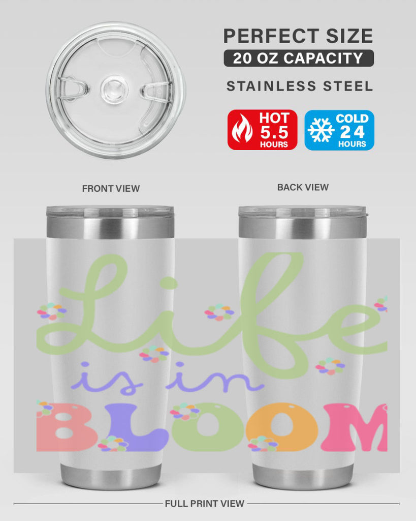 Life is in bloom 298#- spring- Tumbler