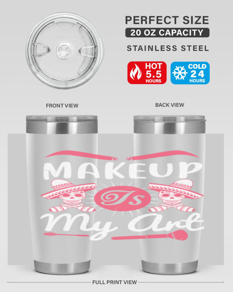 Makeup Is My Art Style 193#- make up- Tumbler