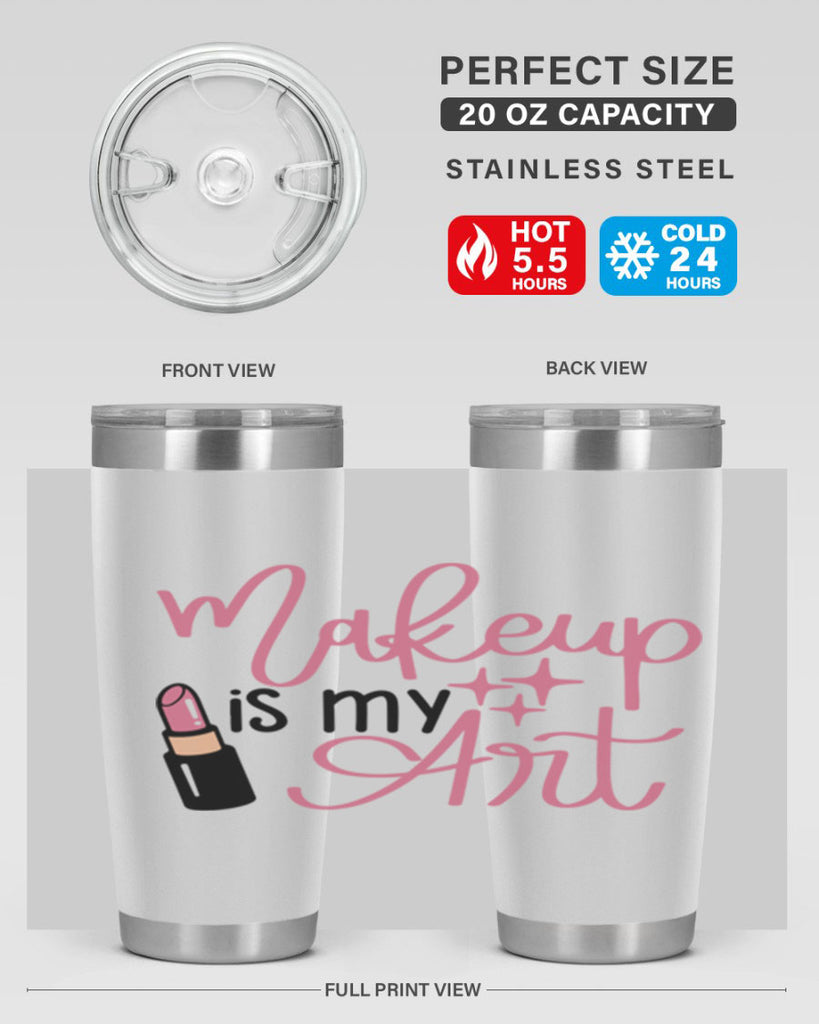 Makeup is my Art Style 47#- make up- Tumbler