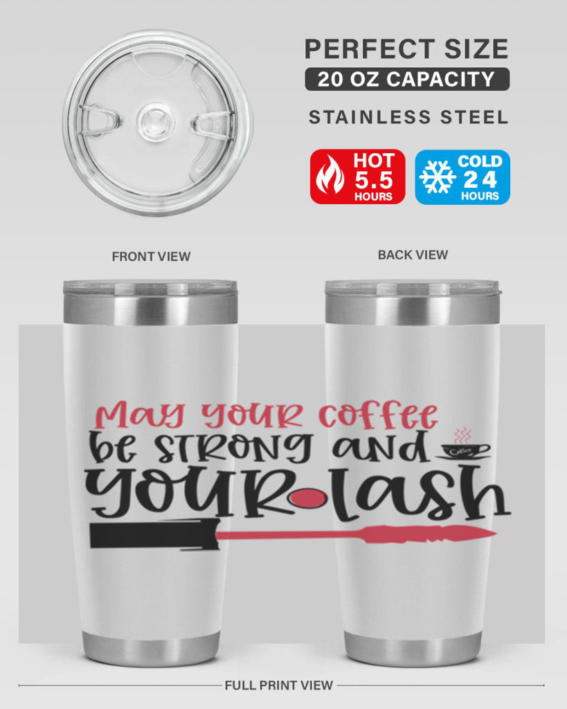 May your coffee be strong and your lash design Style 222#- make up- Tumbler