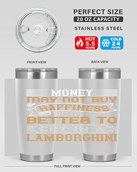 Money may not buy happiness but its better to cry in a Lamborghini Style 41#- pig- Tumbler