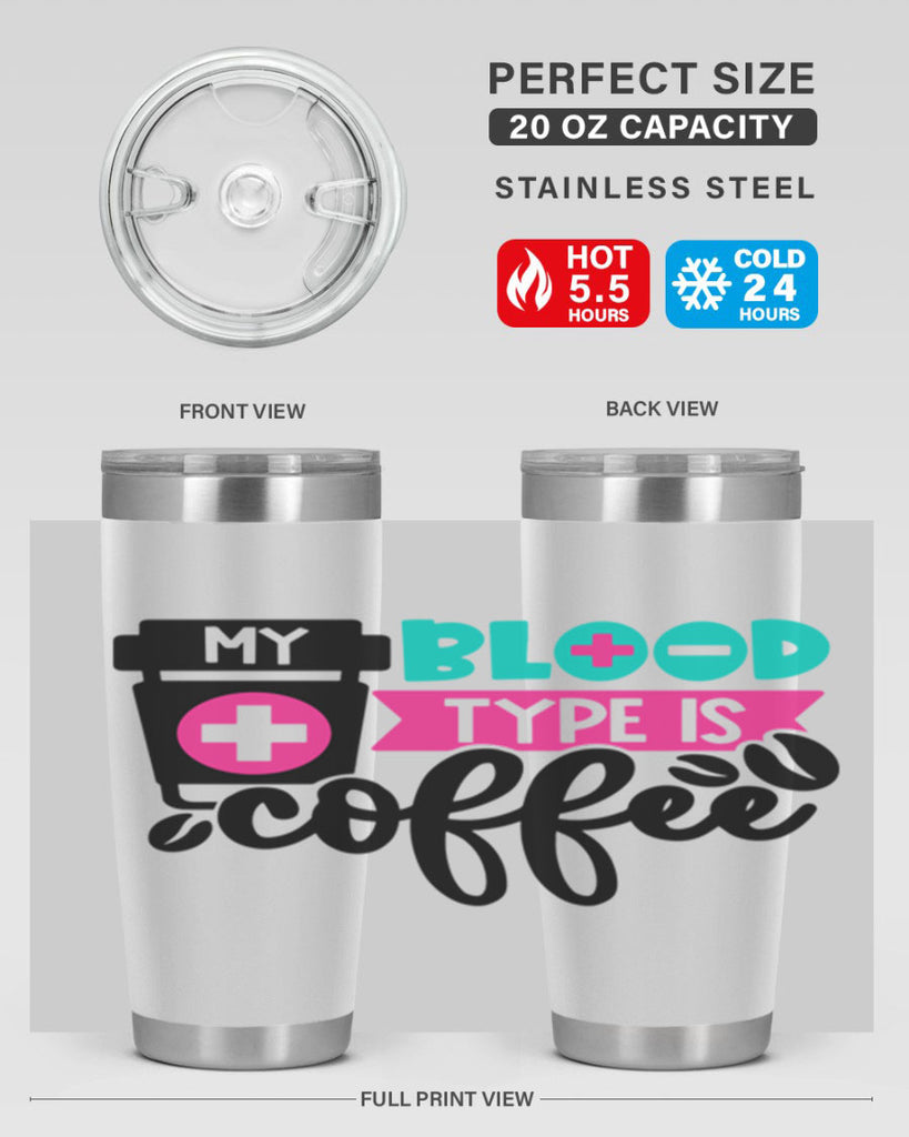 My Blood Type Is Coffee Style Style 130#- nurse- tumbler