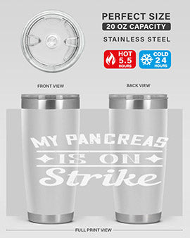 My Pancreas Is On Strike Style 21#- diabetes- Tumbler