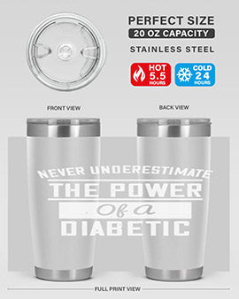 Never Underestimate The Power Of A Diabetic Style 18#- diabetes- Tumbler