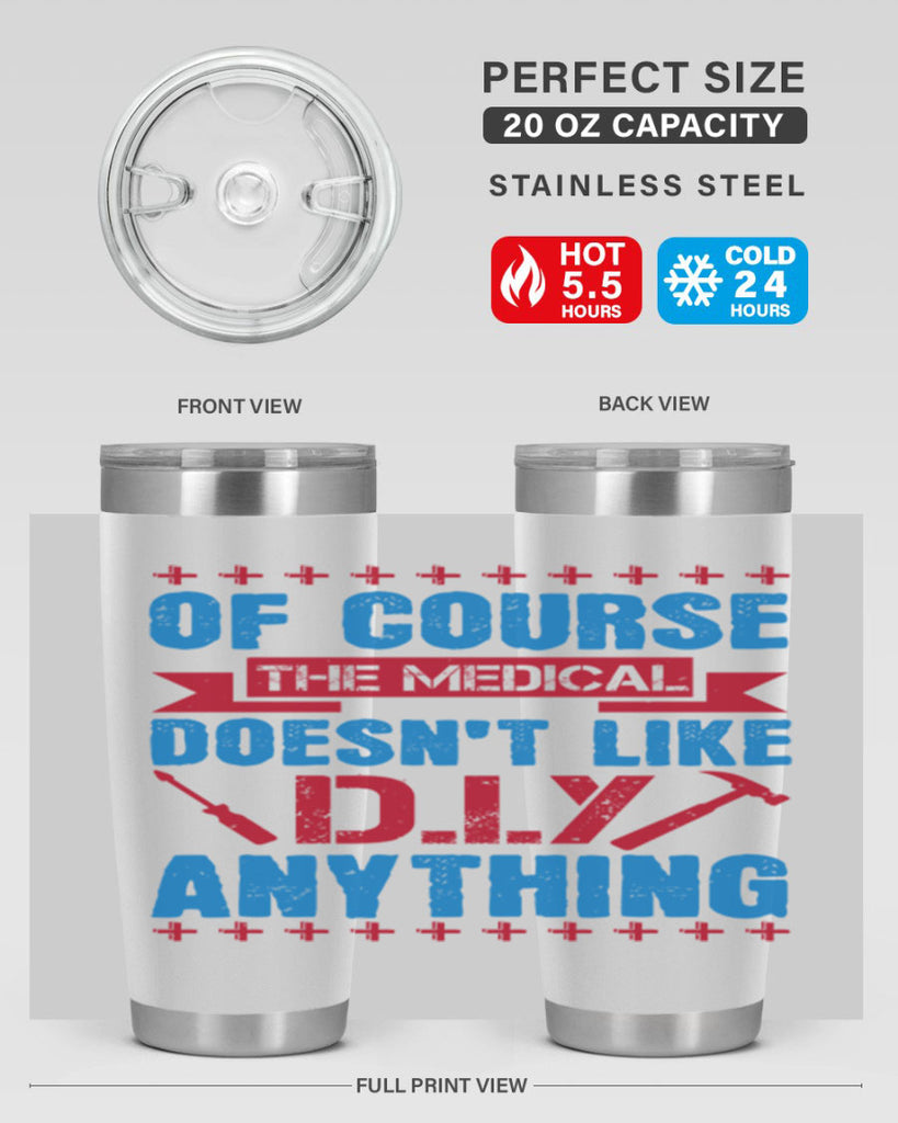 Of course the medical profession doesnt like DIY anything Style 30#- medical- tumbler