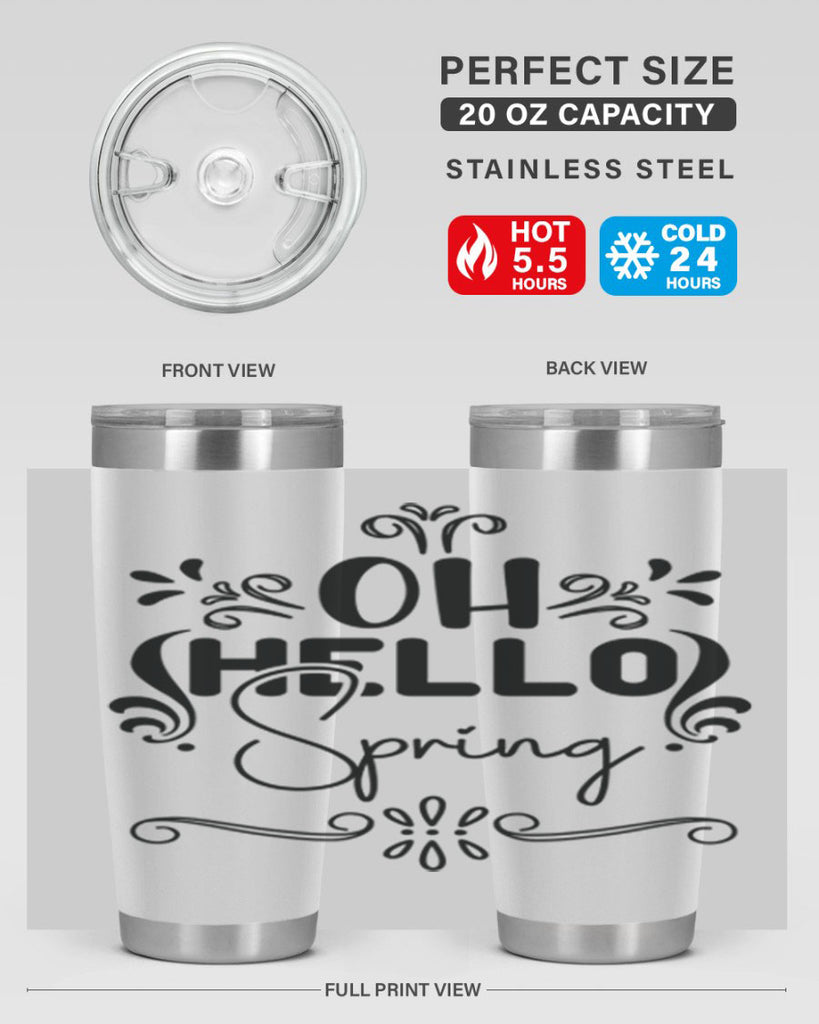 Oh Hello Spring 366#- spring- Tumbler