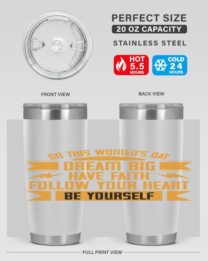 On this Womens Daydream big have faith Style 97#- womens day- Tumbler