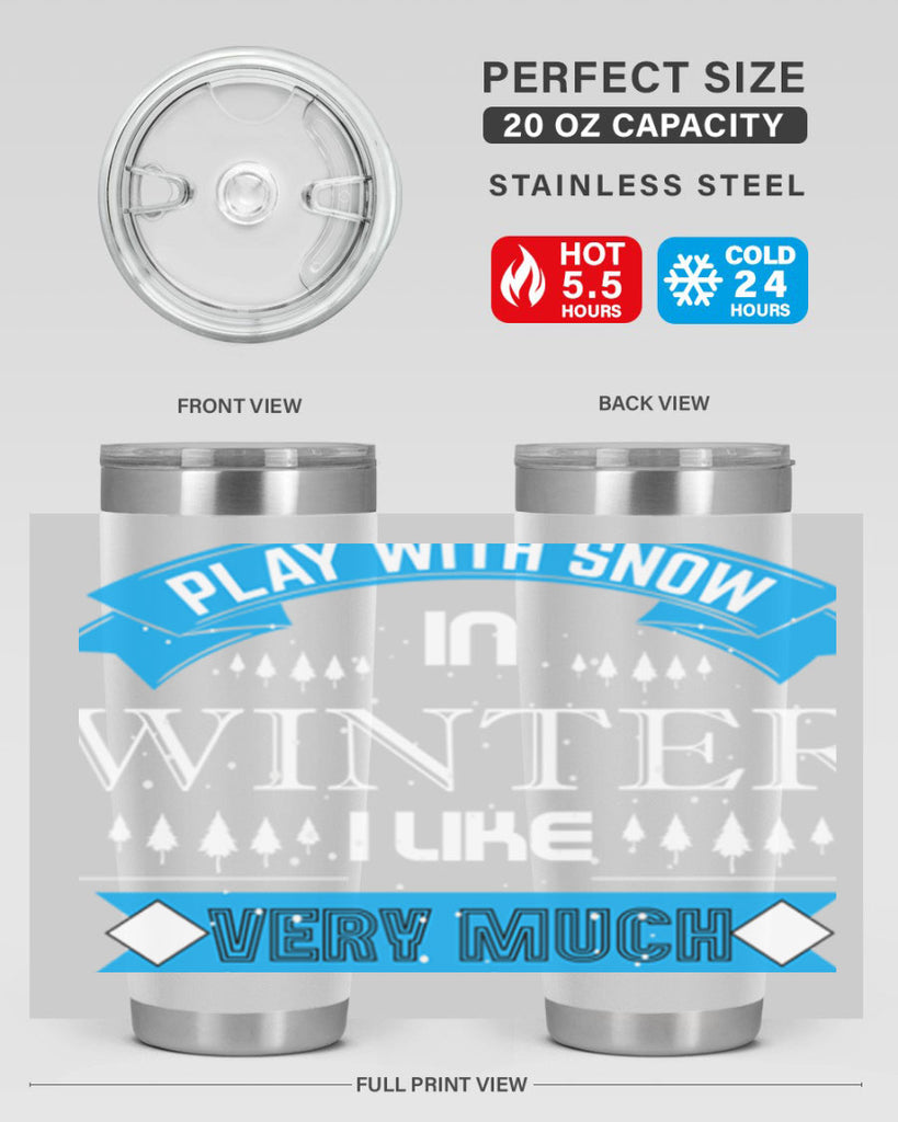 Play with Snow Winter 338#- winter- Tumbler