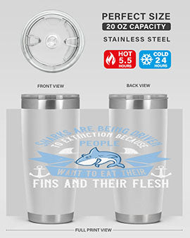 Sharks are being driven to extinction because people want to eat their Style 40#- shark  fish- Tumbler