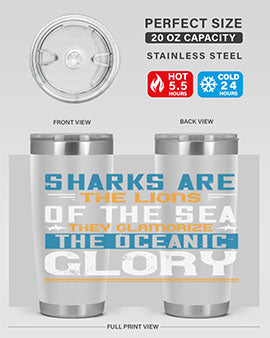 Sharks are the lions of the seaThey glamorize the oceanic glory Style 30#- shark  fish- Tumbler