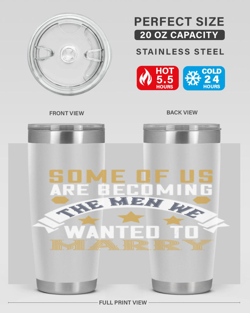 Some of us are becoming the men we Style 35#- womens day- Tumbler