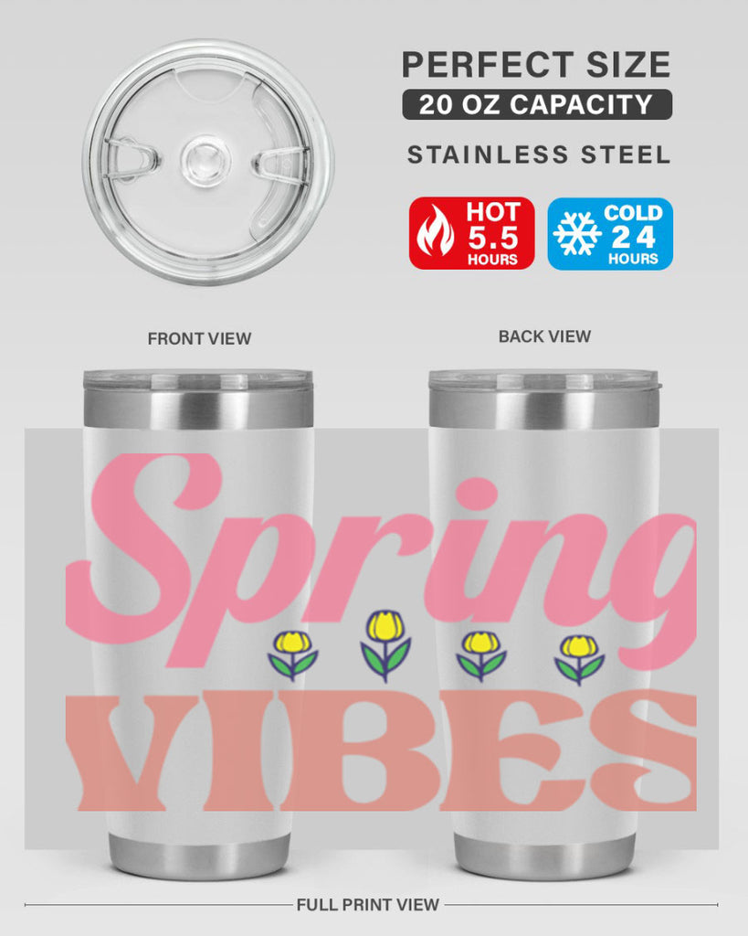 Spring Vibes  520#- spring- Tumbler