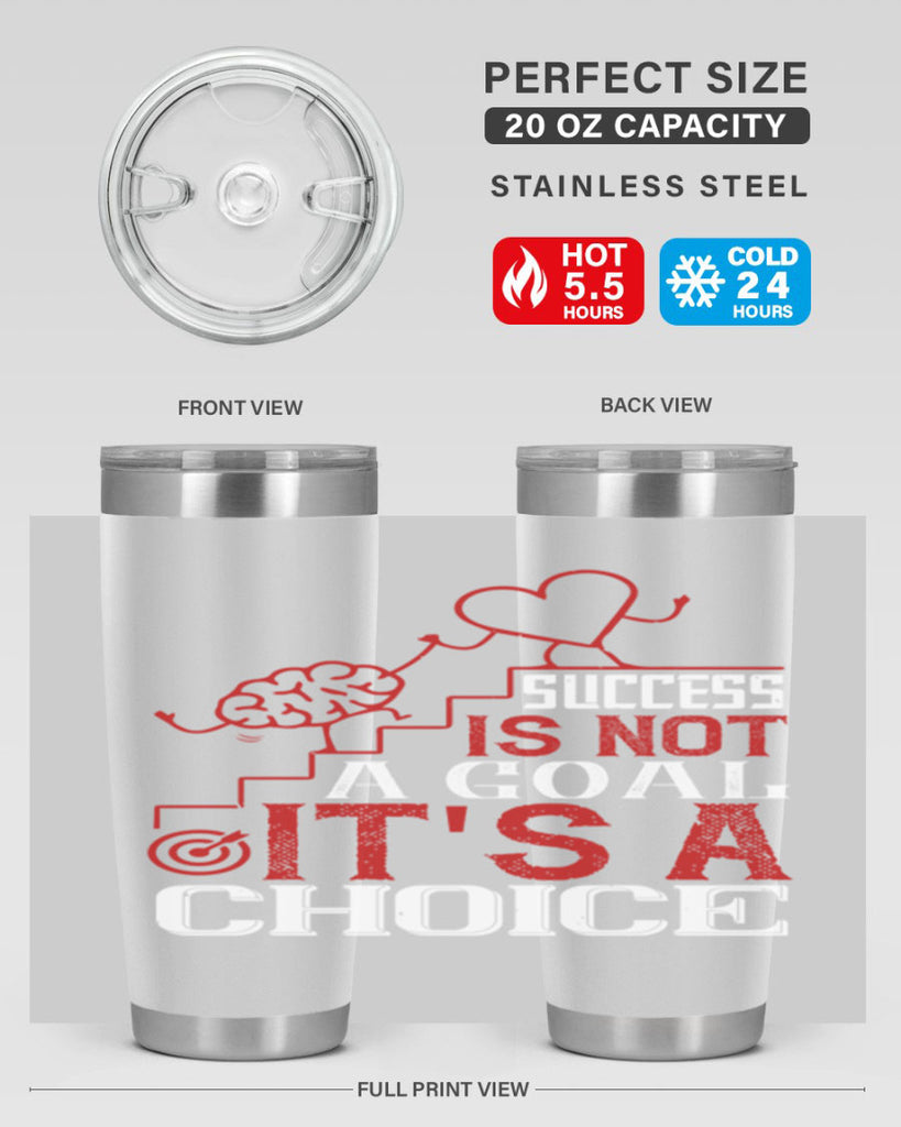 Success is not a goal Its a choice Style 18#- coaching- tumbler