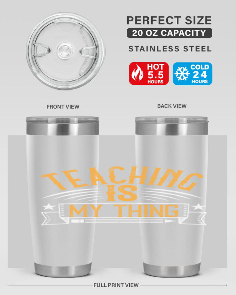 Teaching Is My Thing Style 9#- teacher- tumbler