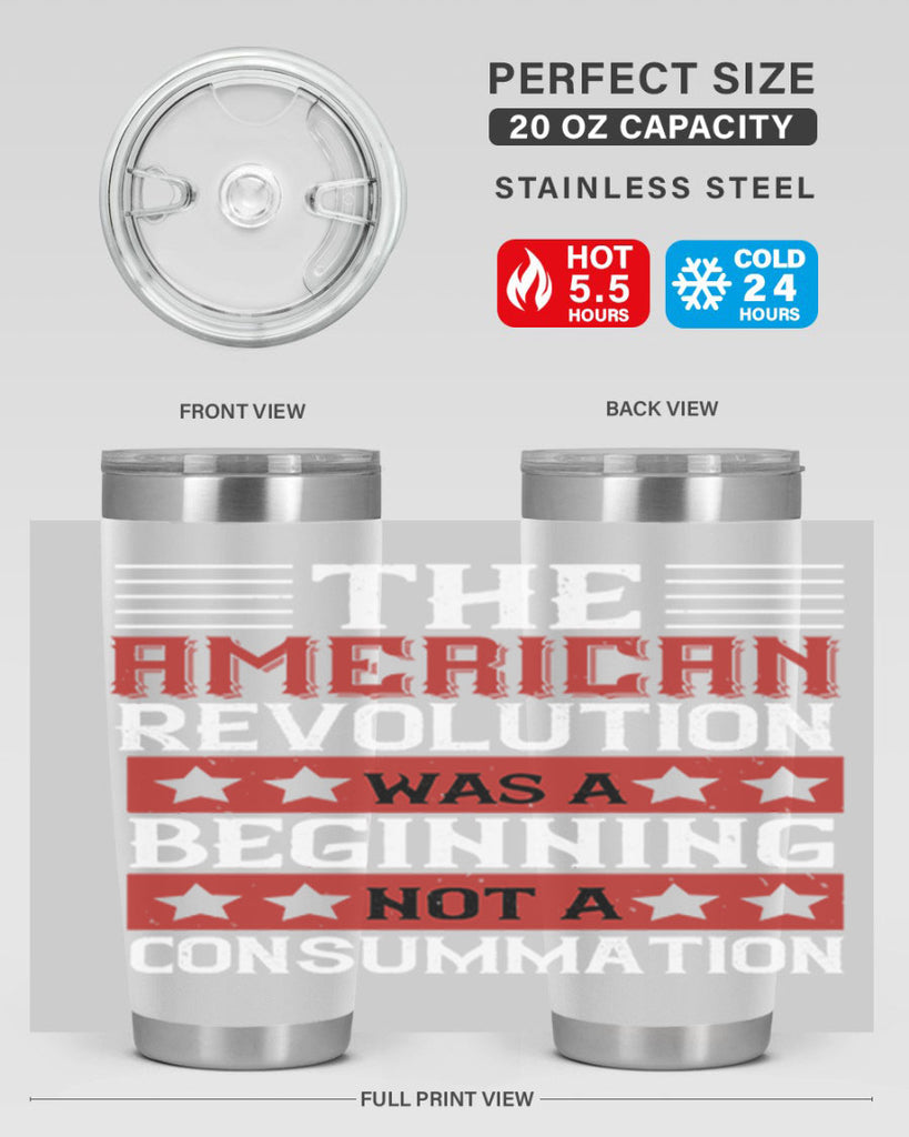 The American Revolution was a beginning not a consummation Style 191#- Fourt Of July- Tumbler
