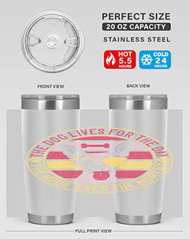 The dog lives for the day the hour even the moment Style 152#- dog- Tumbler