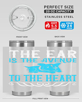The ear is the avenue to the heart Style 20#- dog- Tumbler