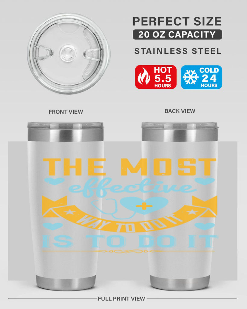 The most effective way to do it is to do it Style 258#- nurse- tumbler