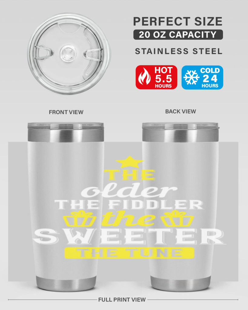 The older the fiddler the sweeter the tune Style 35#- birthday- tumbler