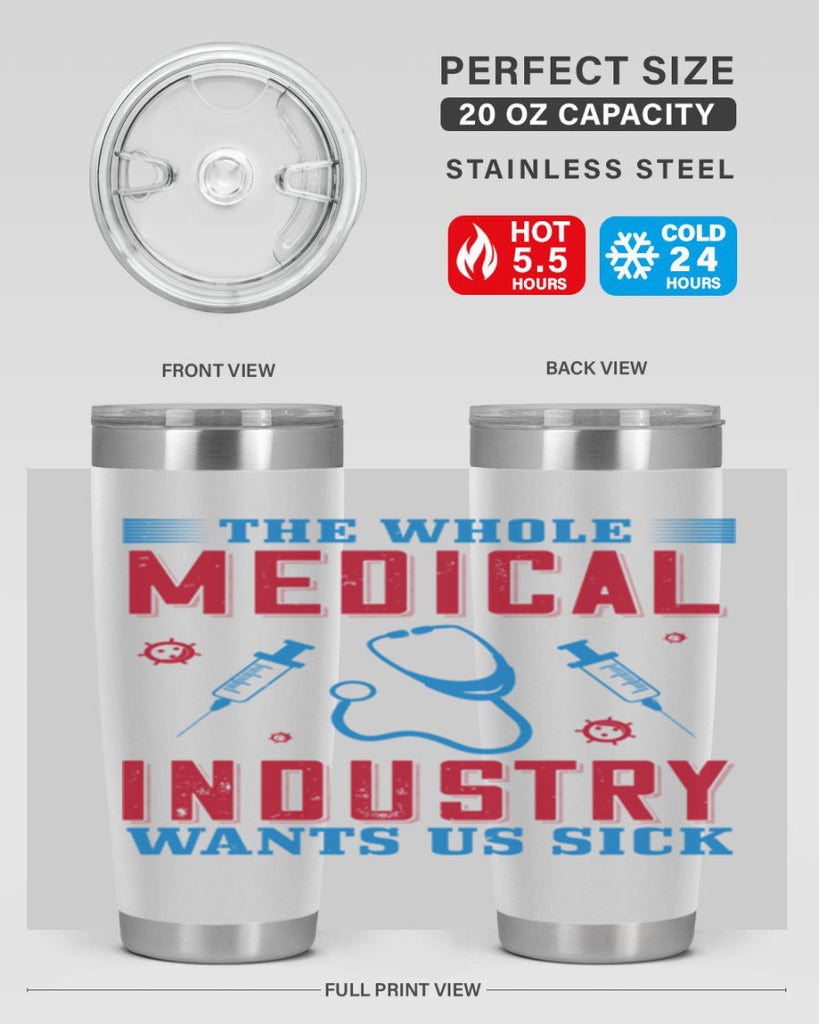 The whole medical industry wants us sick Style 14#- medical- tumbler