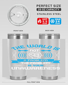 The world is not a problem the problem is your unawareness Style 14#- self awareness- Tumbler