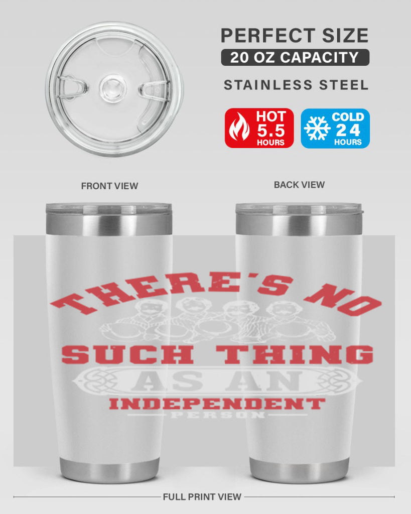 There is no such thing as an independent Style 40#- Fourt Of July- Tumbler
