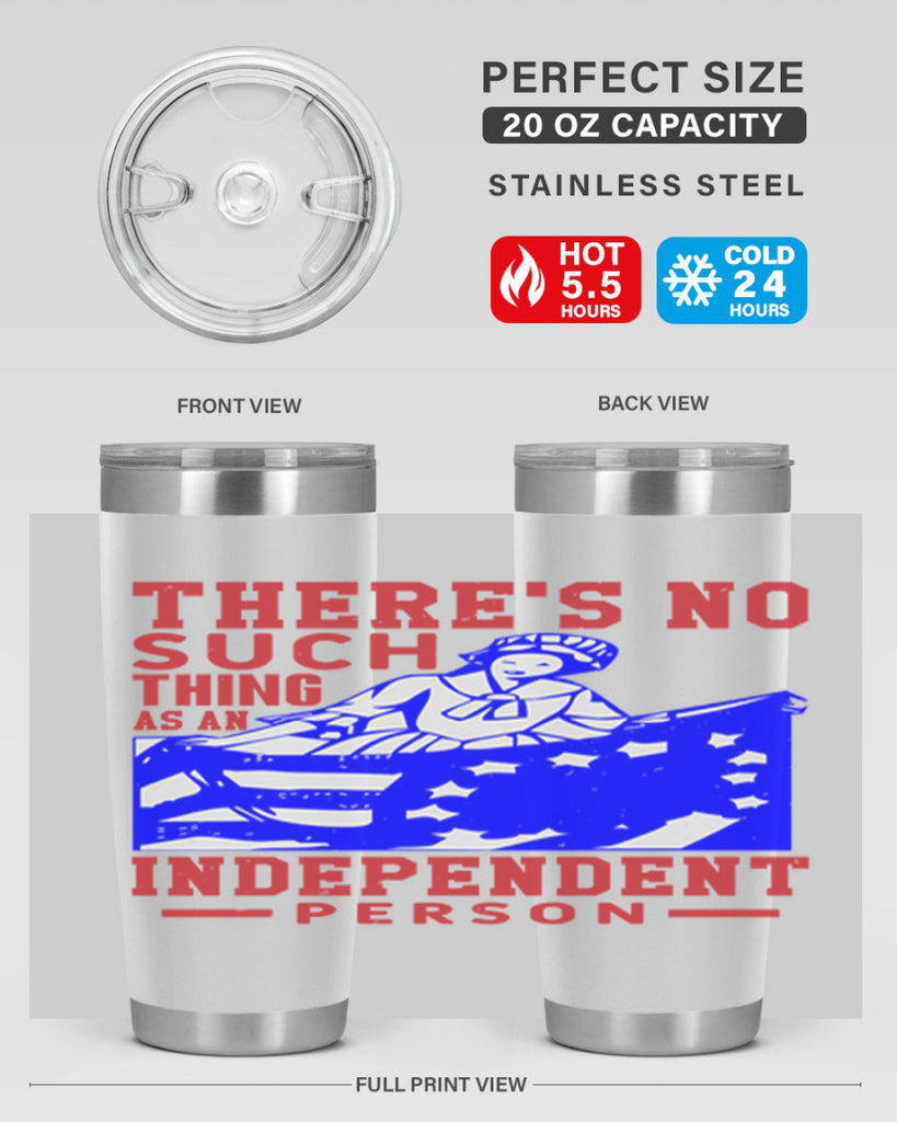 There is no suck thing as an independent Style 43#- Fourt Of July- Tumbler
