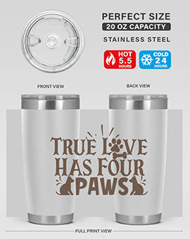 True Love Has Four Paws Style 24#- cat- Tumbler
