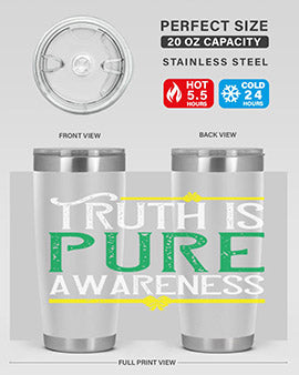 Truth is pure awareness Style 10#- self awareness- Tumbler