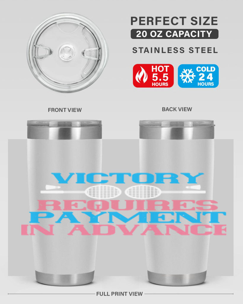 Victory requires payment in advance 1782#- badminton- Tumbler