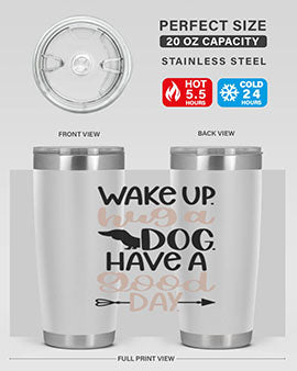 Wake Up Hug A Dog Style 7#- dog- Tumbler