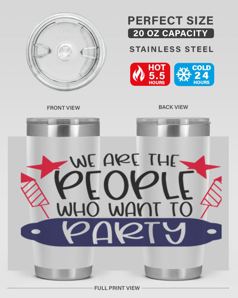 We Are The People Who Want To Party Style 185#- Fourt Of July- Tumbler