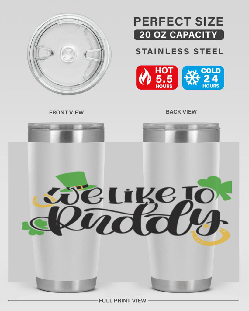 We Like To Puddy Style 18#- St Patricks Day- Tumbler