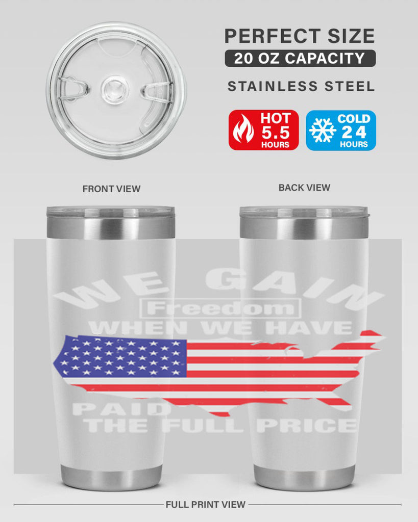 We gain freedom when we have paid the full price Style 51#- Fourt Of July- Tumbler