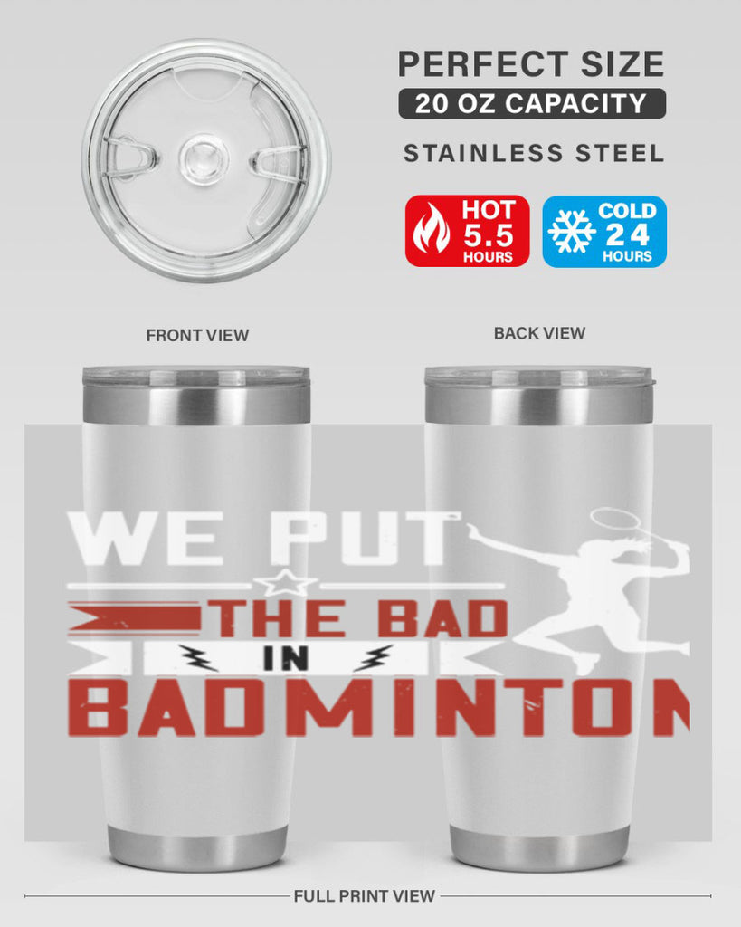 We put the Bad in Badminton 1772#- badminton- Tumbler