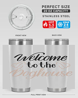 Welcome To The Dog house Style 6#- dog- Tumbler
