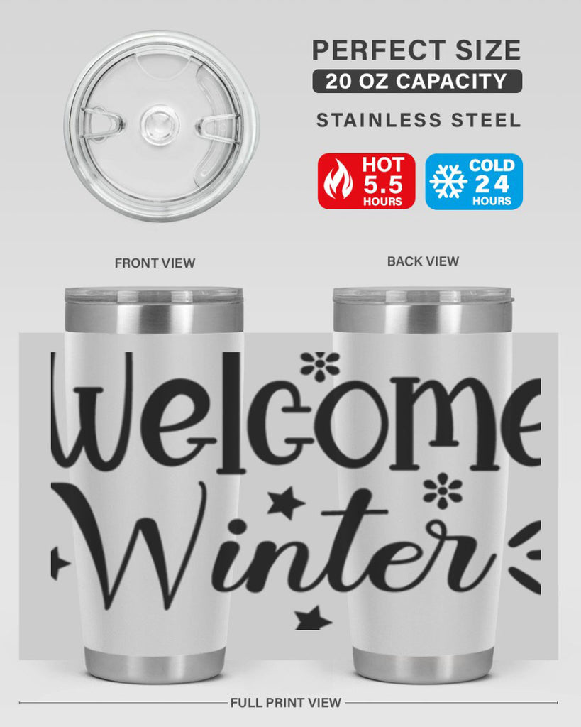 Welcome Winter476#- winter- Tumbler