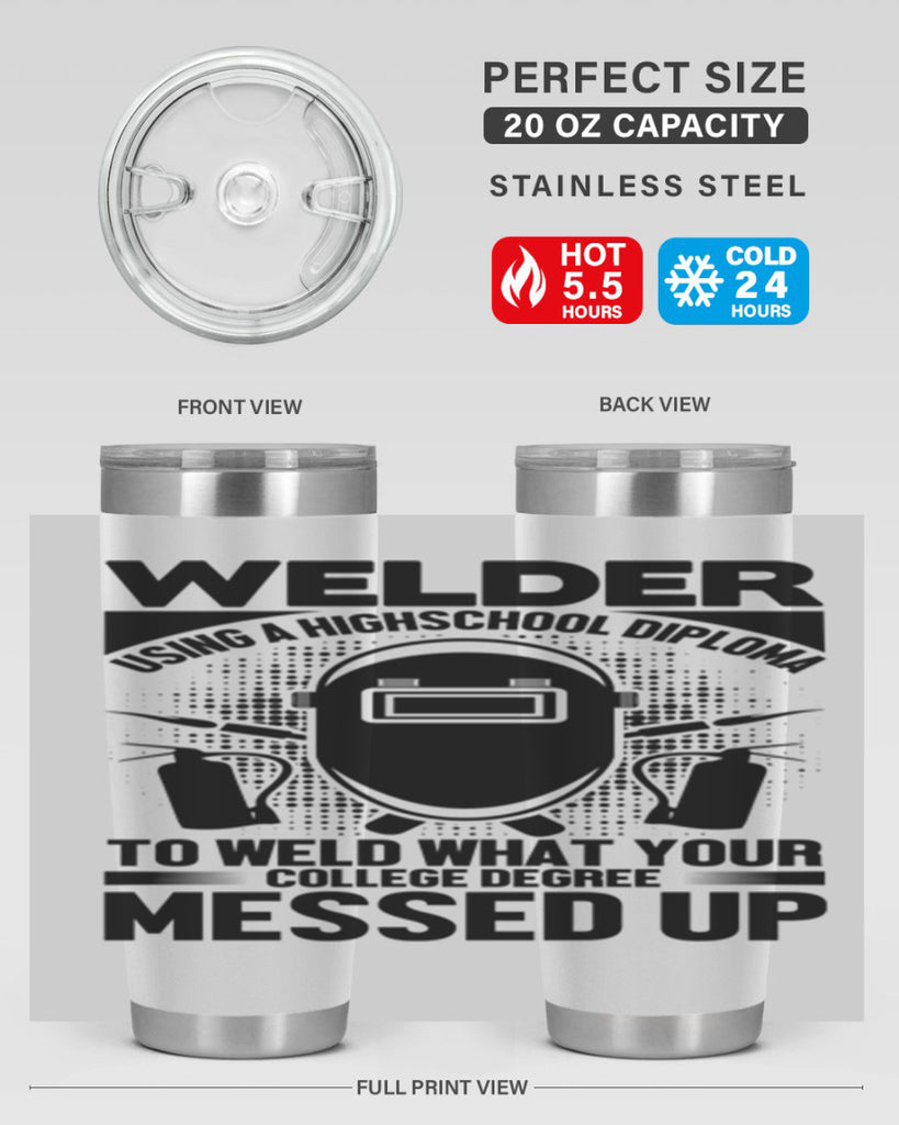 Welder using Style 3#- welder- tumbler