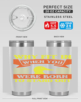 Why Fit In When You Were Born to Stand Out Style 7#- duck- Tumbler
