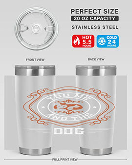 You Me And The Dogs Style 134#- dog- Tumbler